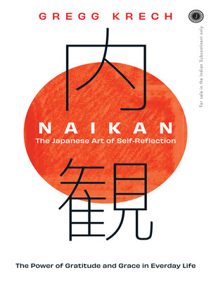 cover image of Naikan, The Japanese Art of Self-Reflection
